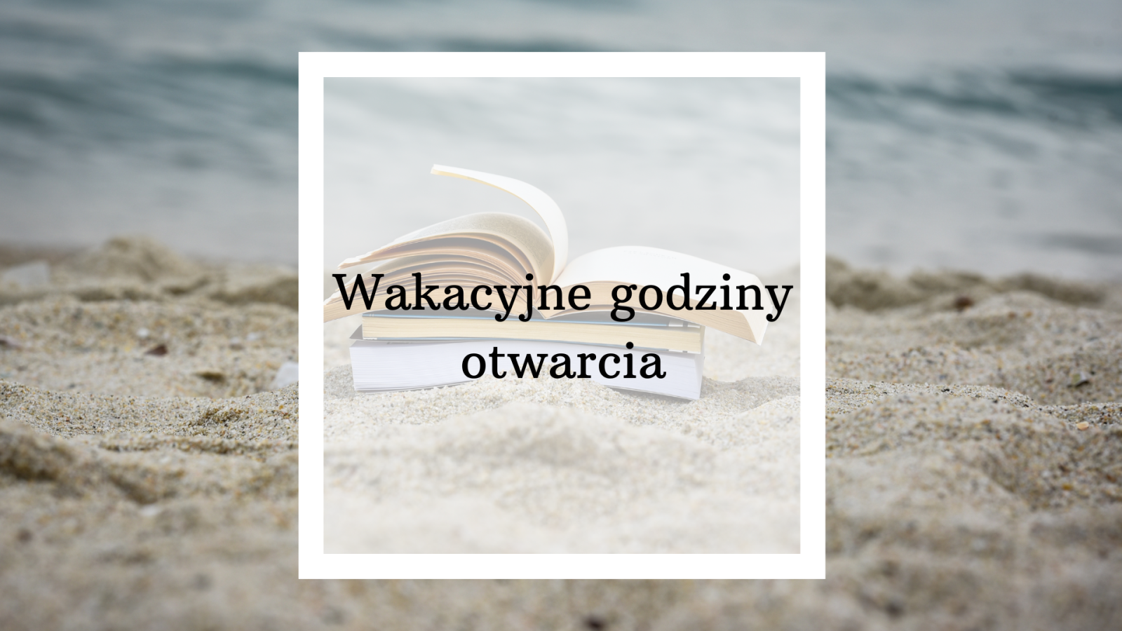 Zdjęcie: Wakacyjne godziny otwarcia